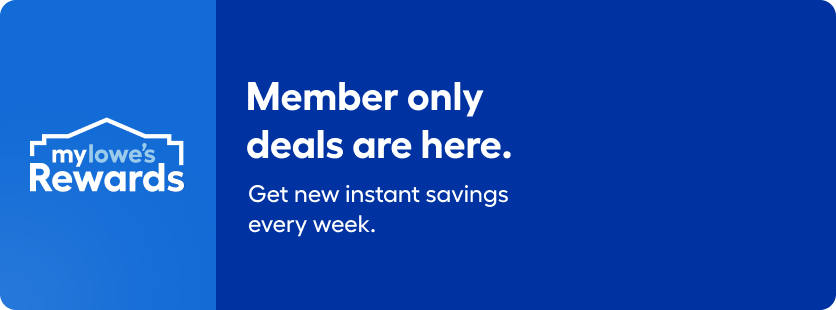 My Lowe’s Rewards Member deals are here. Get new instant savings every week. Shop all deals now.