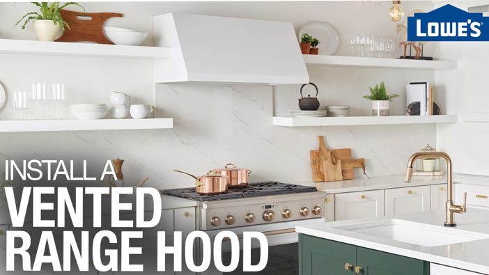 How To Install A Vented Range Hood Lowe S, Install Range Hood Under Cabinet