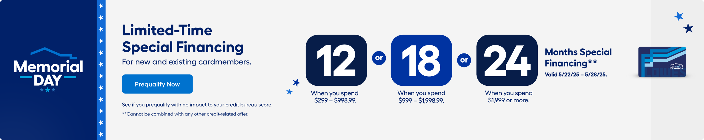 Memorial Day. Special Financing for new and existing cardmembers. Ends 5/28/25. Prequalify now. 