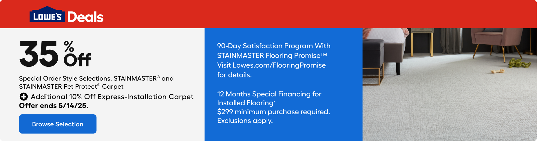 35% Off Special Order Style Selections, STAINMASTER & Pet Protect Carpet. Browse selection now.