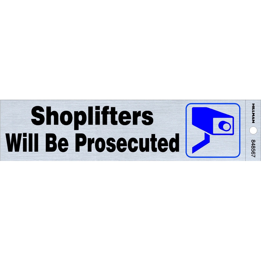 Hillman 848567 2-in x 8-in Shoplifters Will Be Prosecuted Sign