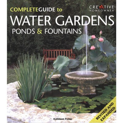 Creative Homeowner Complete Guide To Water Gardens Ponds And