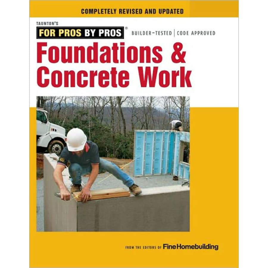 For Pros by Pros Foundations and Concrete Work