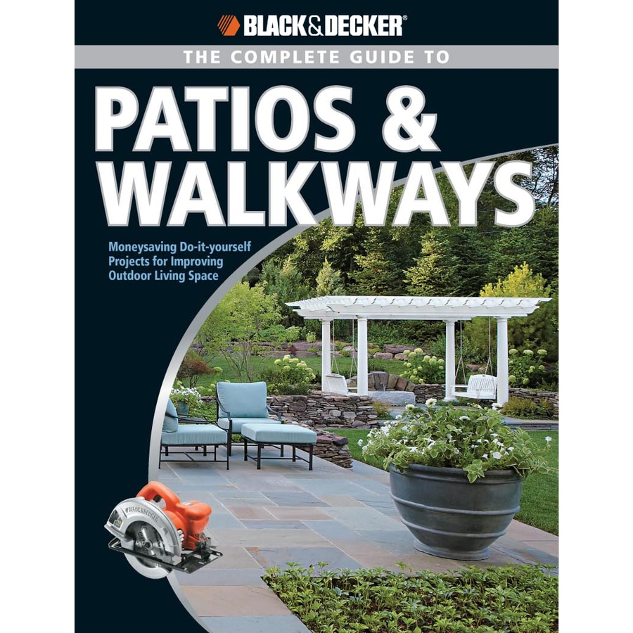 Black And Decker Complete Guide To Patios Walkways At Black And Decker Complete Guide To Patios Walkways