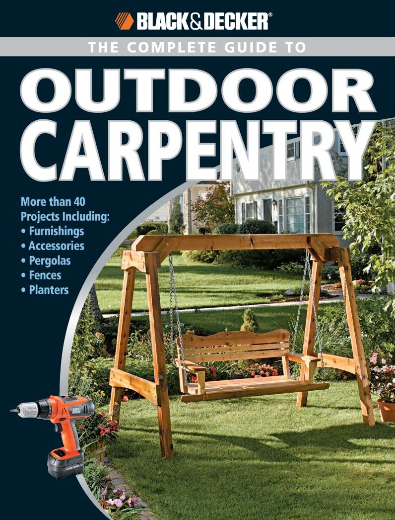 Black and Decker Complete Guide to Outdoor Carpentry in the Books