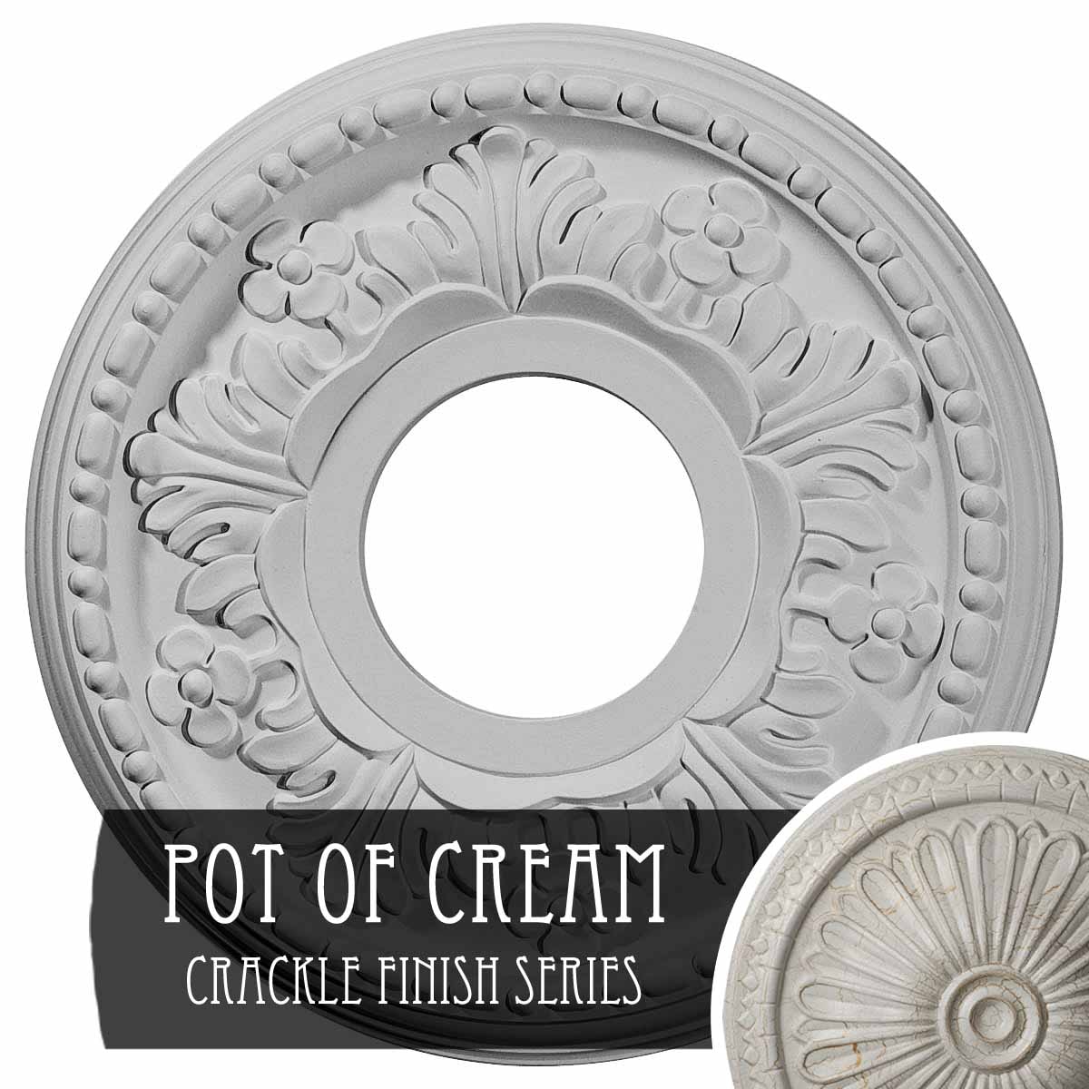 Ekena Millwork CM11HEPCC Helene 11.875-in W x 11.875-in L Painted Pot Of Cream Crackle Polyurethane Whole Ceiling Medallion