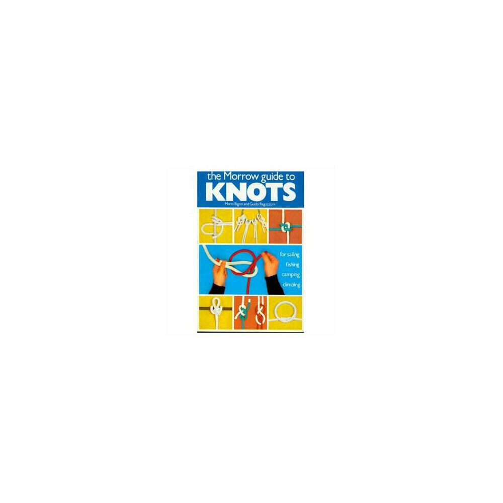  LBMT18624 The Morrow Guide to Knots- Sailing, Fishing, Camping, Climbing