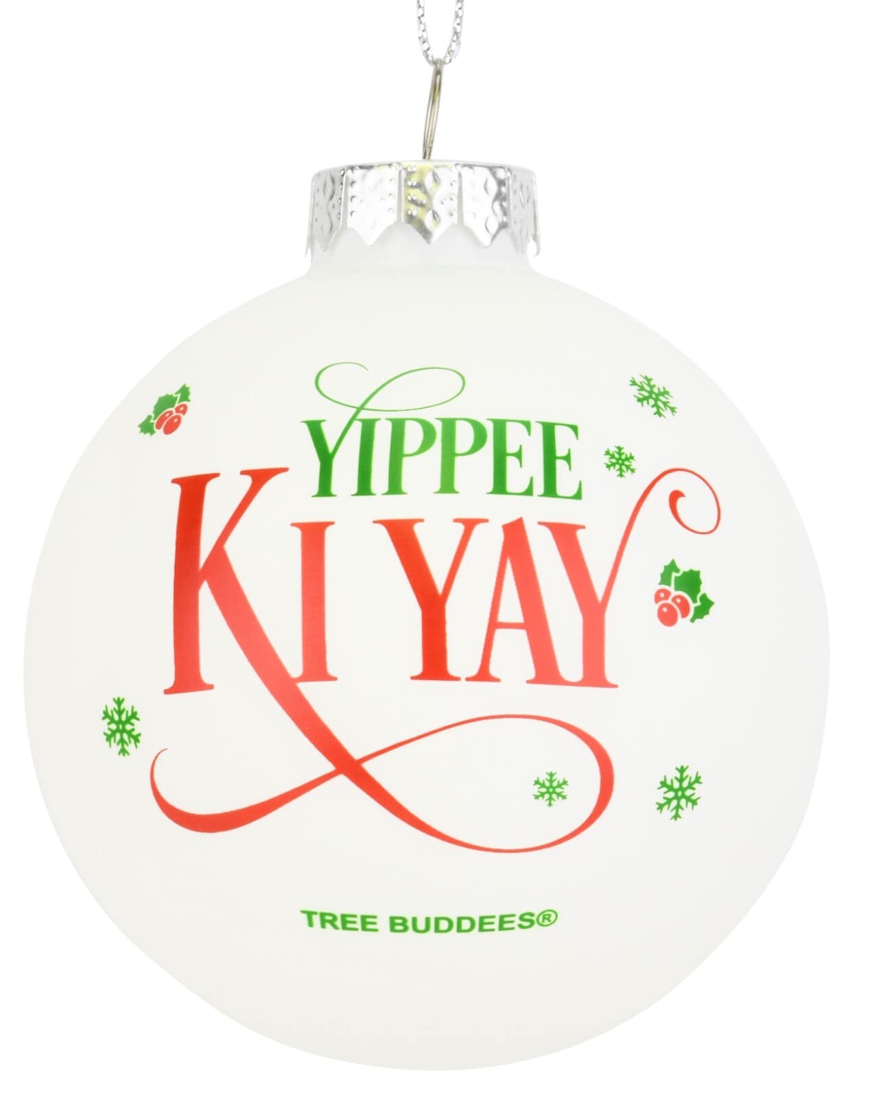 Tree Buddees Yippee Ki Yay Funny Saying Glass Christmas Ornaments