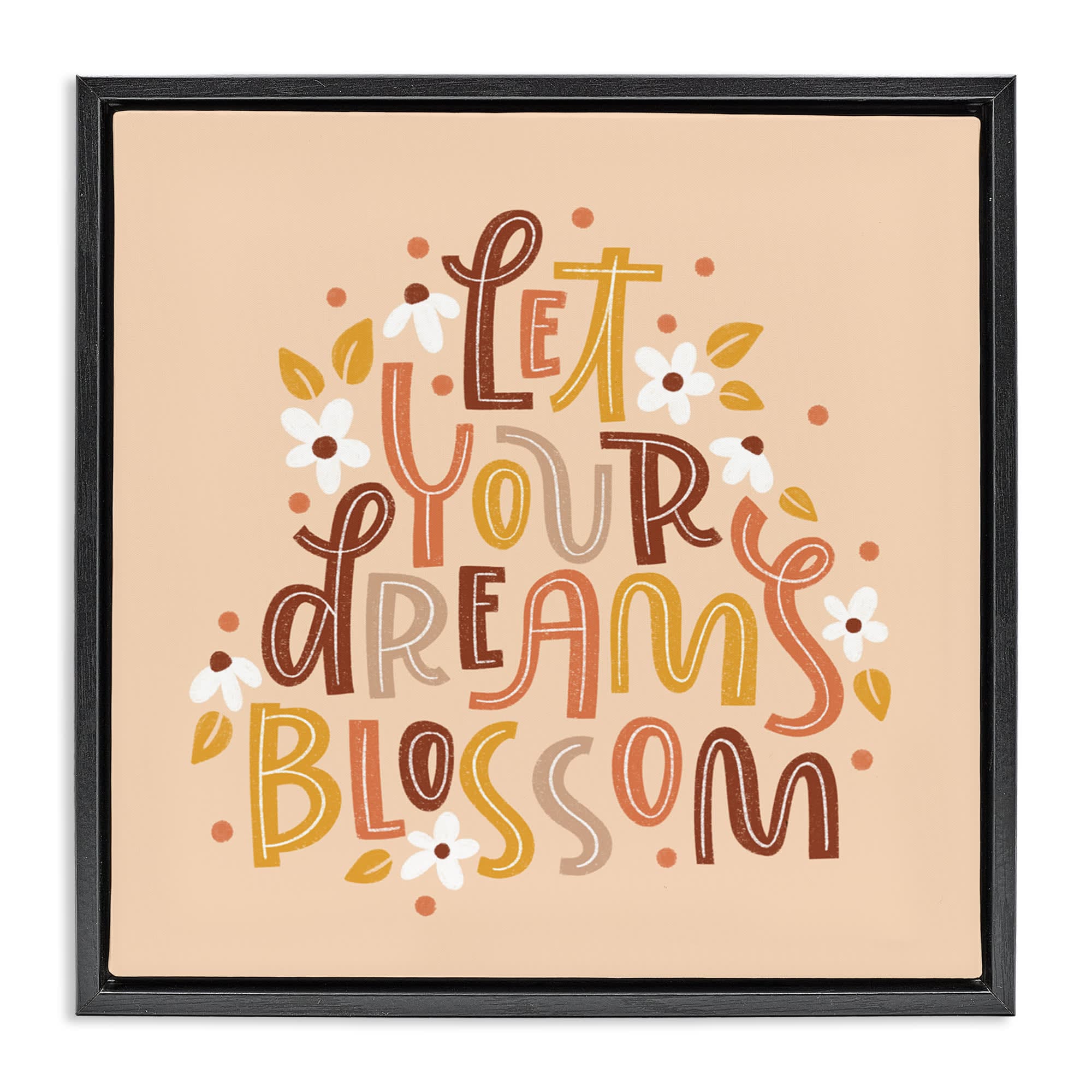 Stupell Industries BT-426-FFB-24X24 Earthy Let Your Dreams Blossom Black Framed Floater Canvas Wall Art By Sarah Hickman 25 x 25