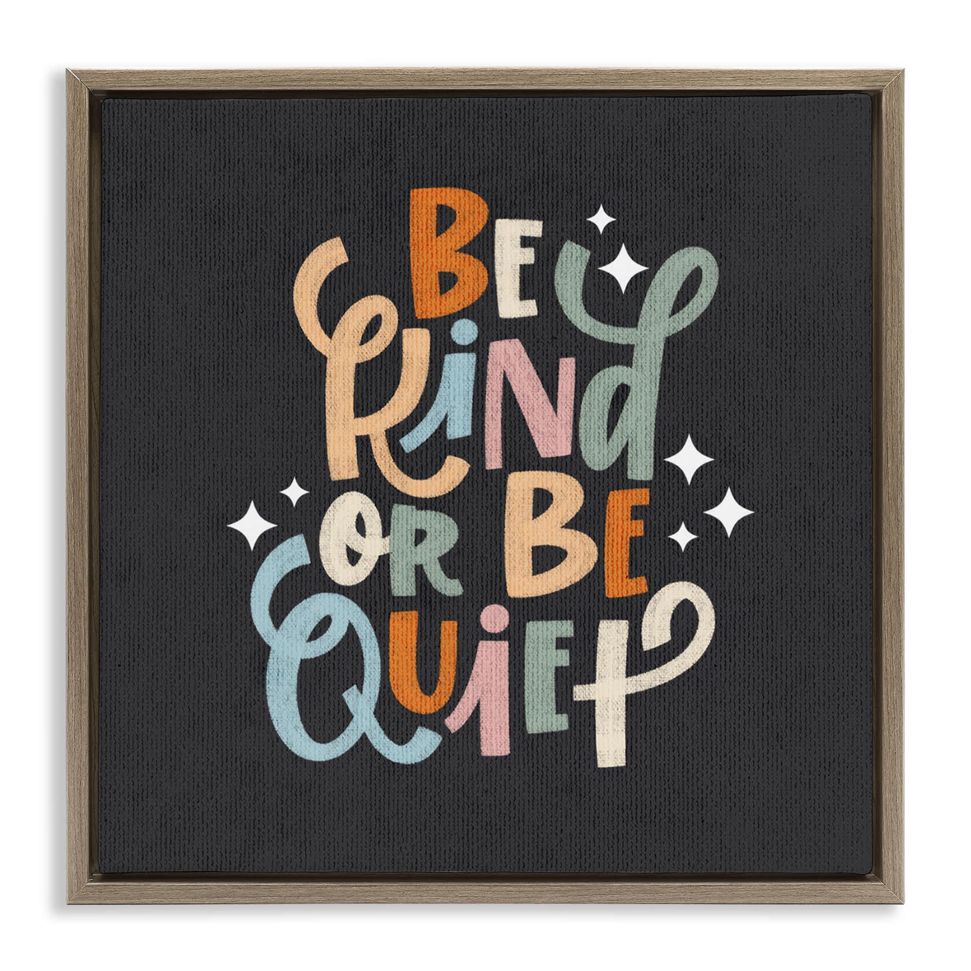 Stupell Industries BT-418-FFE-17X17 Be Kind Or Quiet Floating Frame design by Sarah Hickman