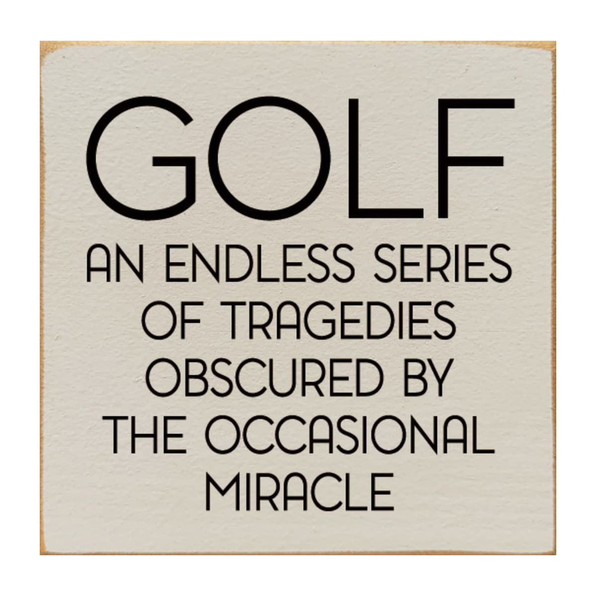 Slickblue 7 in x 7 in Knotty Pine Wood Golf Quote Funny Sports Humor Office Wall Decor Sign Multiple Color Options