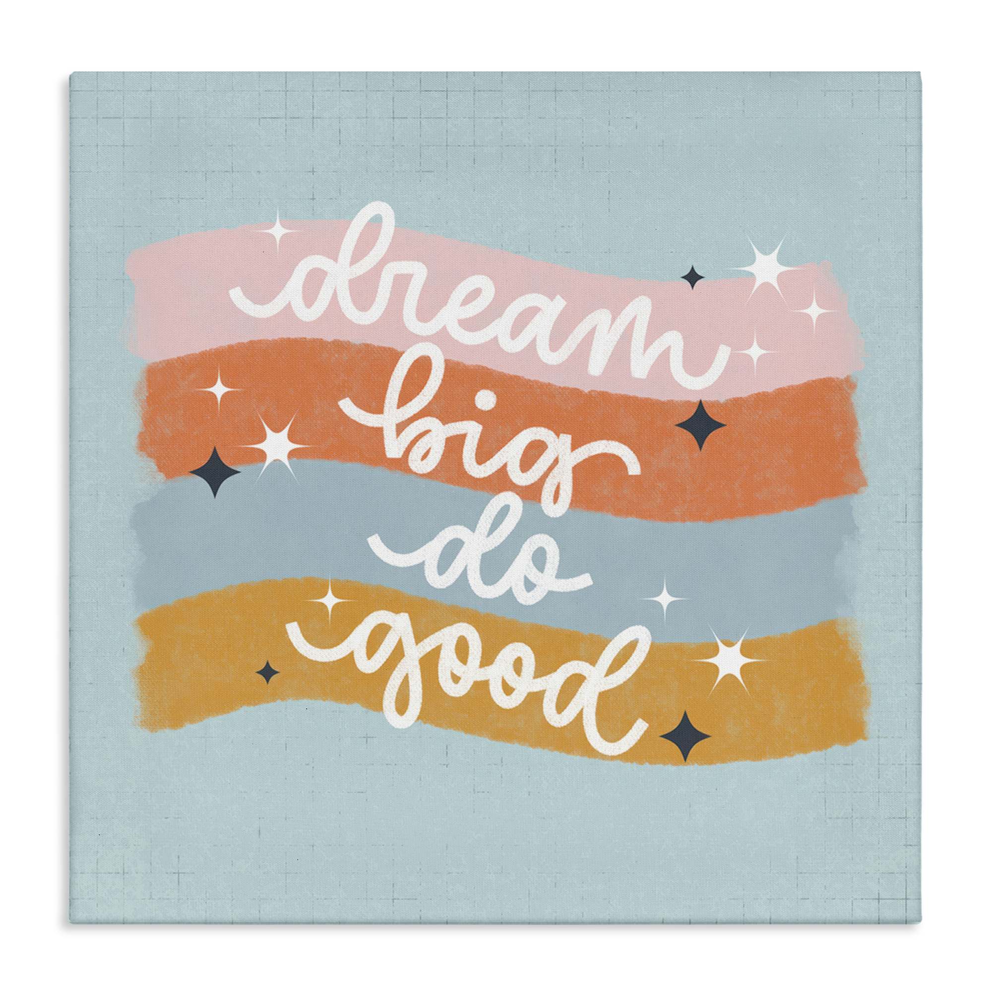 Stupell Industries BT-420-CN-24X24 Dream Big Do Good Canvas Wall Art By Sarah Hickman 24 x 24