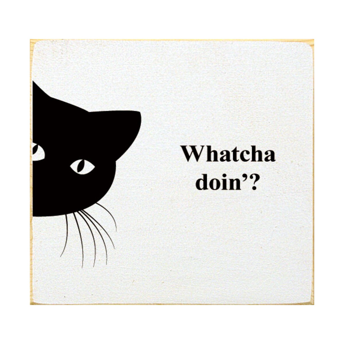 Slickblue 7x7 inch Wood Solid Knotty Pine Rustic Cat Quote Wall Sign Whatcha Doin for Living Room Bedroom Pet Area Wall Decor Multiple Color Options