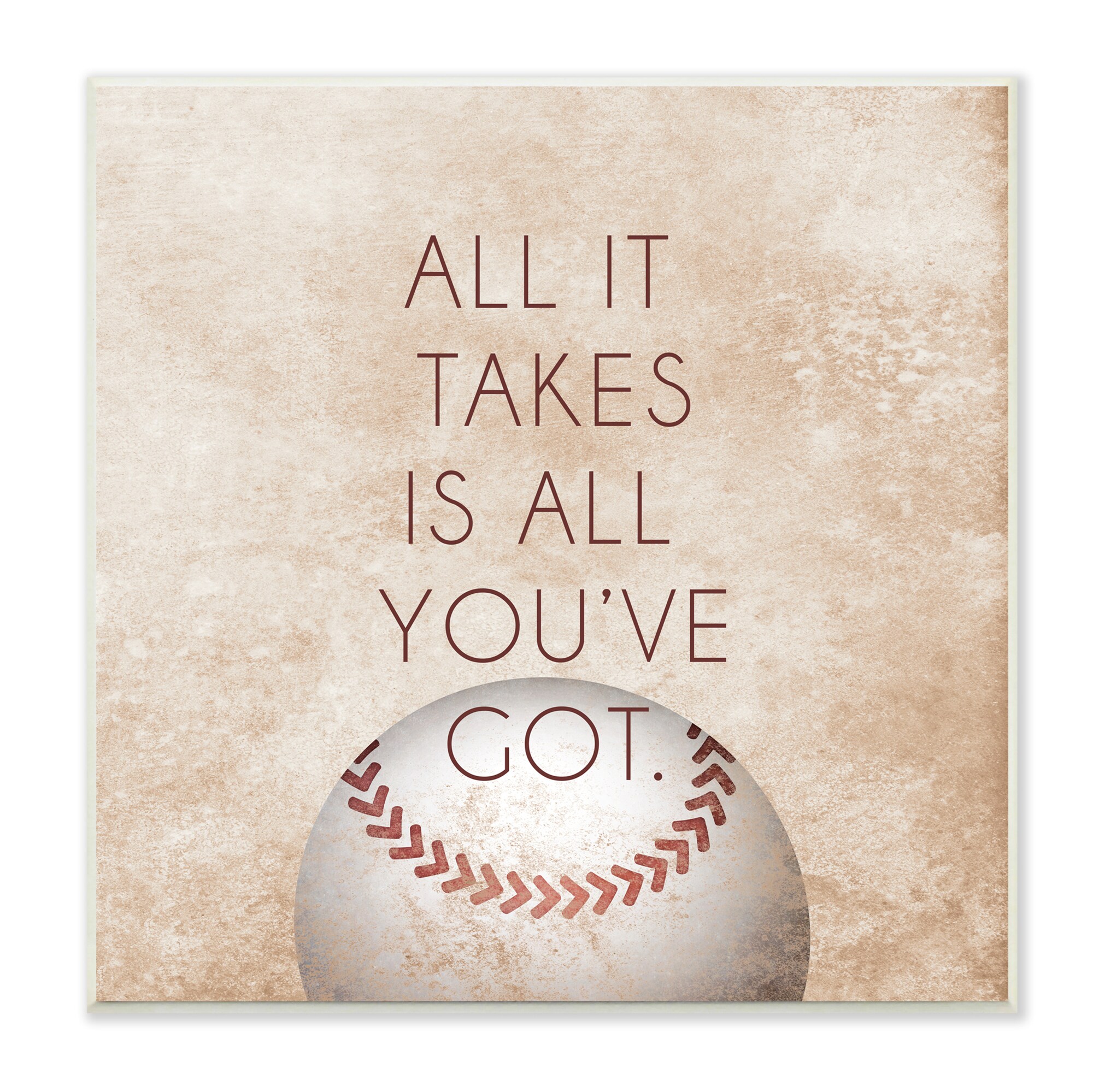 Stupell Industries Takes All You've Got Phrase Sports Baseball Brown Sd Graphics Studio 12-in H x 12-in W Sports Print on Canvas in Brown/Tan -  AI-262-WD-12X12