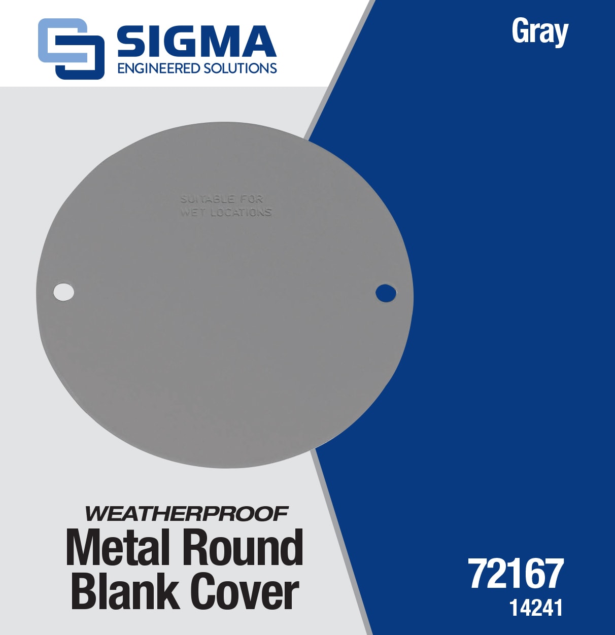 Sigma Engineered Solutions Round Gray Metal Weatherproof
