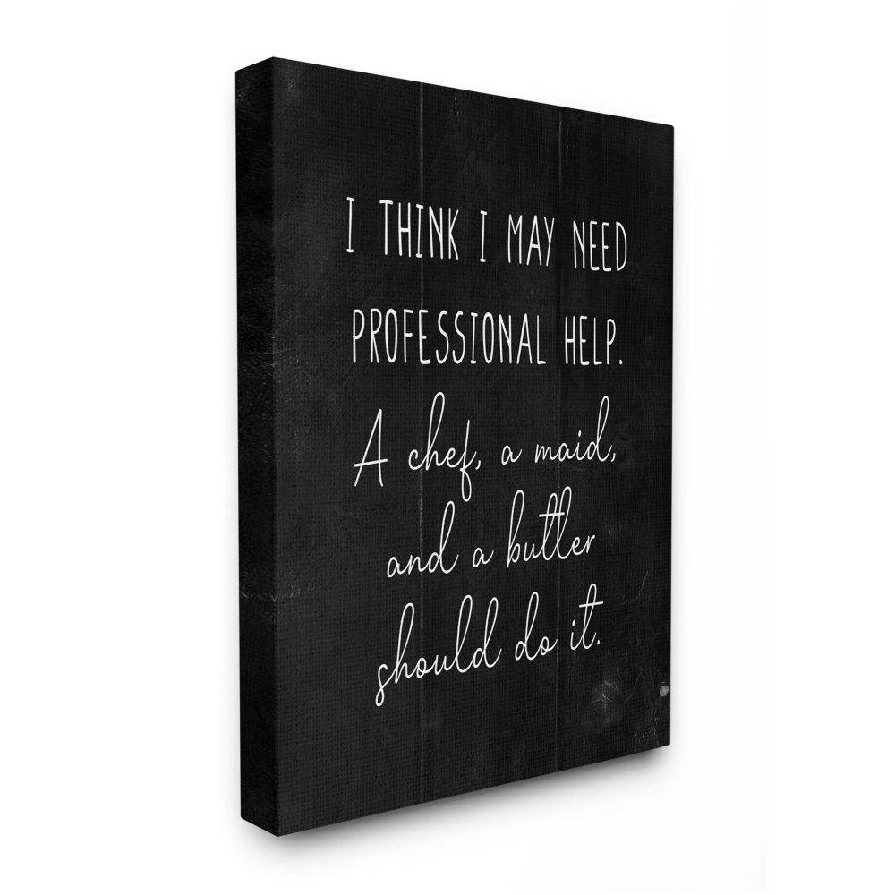 Stupell Industries AB-868-CN-16X20 I May Need Professional Help Phrase for Home Chores Daphne Polselli Gallery Wrapped Canvas 20-in H x 16-in W Inspirational Canvas Print