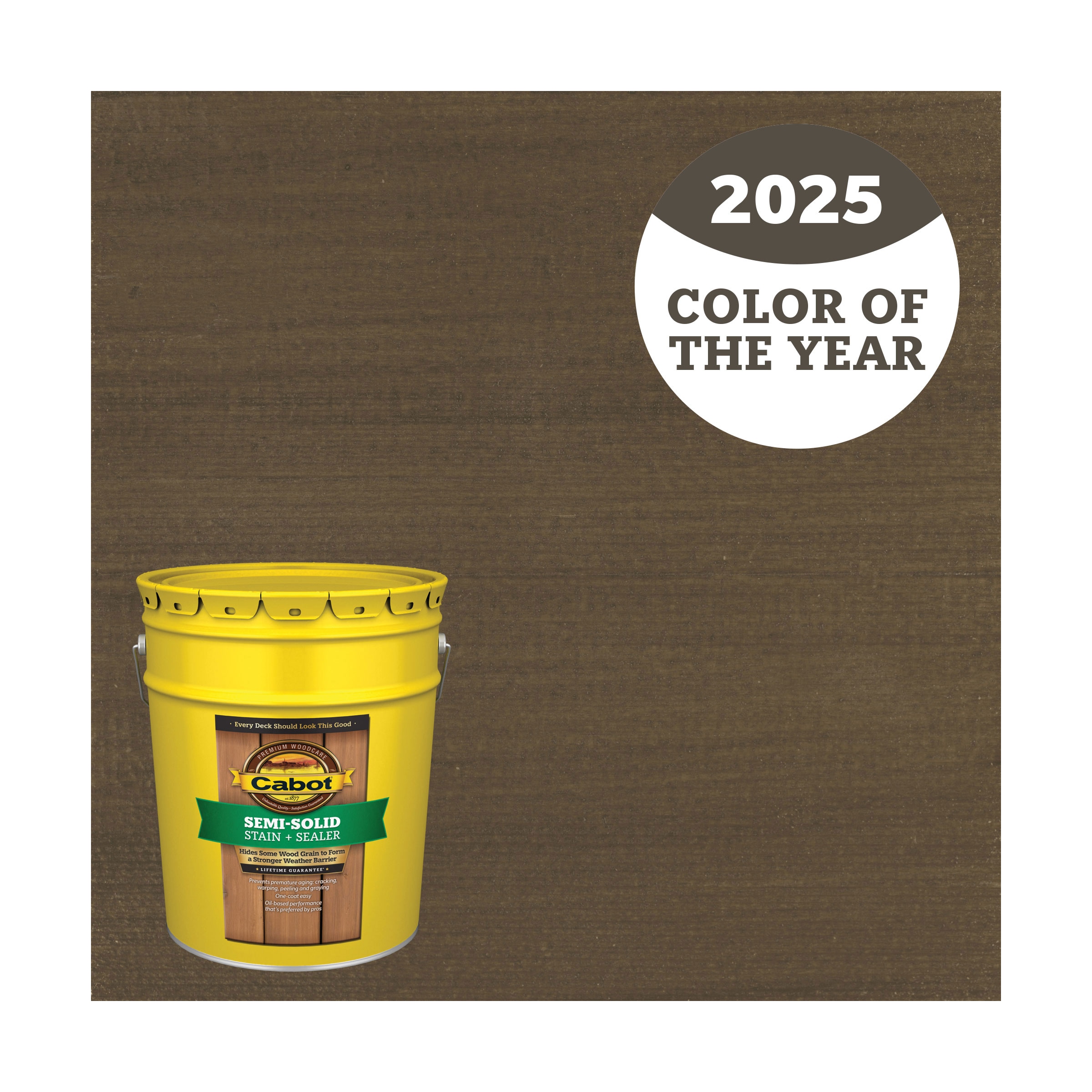 Cabot BURNT HICKORY-238825 2025 Color of the Year Burnt Hickory Semi-solid Exterior Wood Stain and Sealer in One ( 5-gallon )