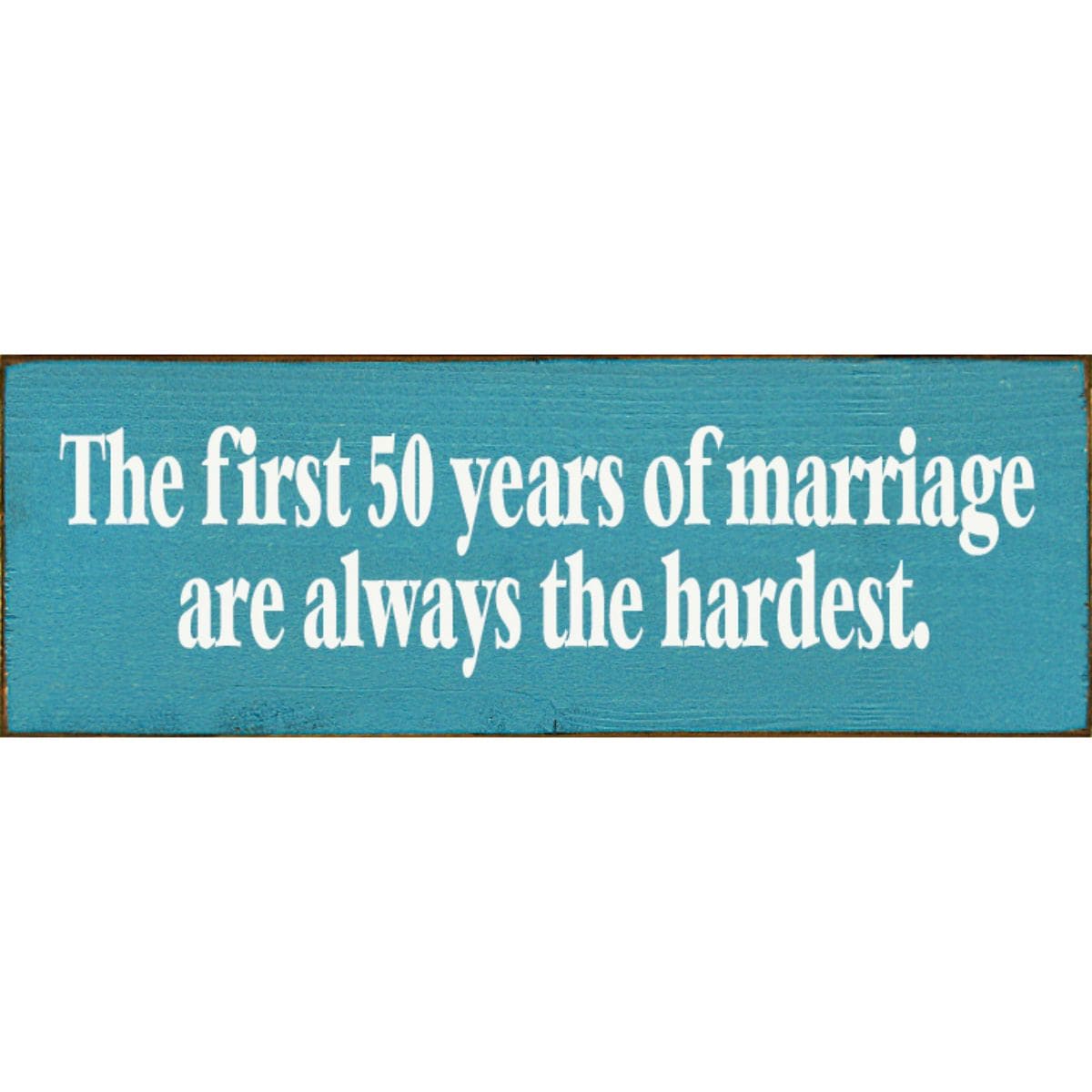 Slickblue 3.5 Inch x 10 Inch Solid Wood The First 50 Years Of Marriage Are Always The Hardest Wall Sign for Living Room Bedroom Entryway - Multiple Color Options