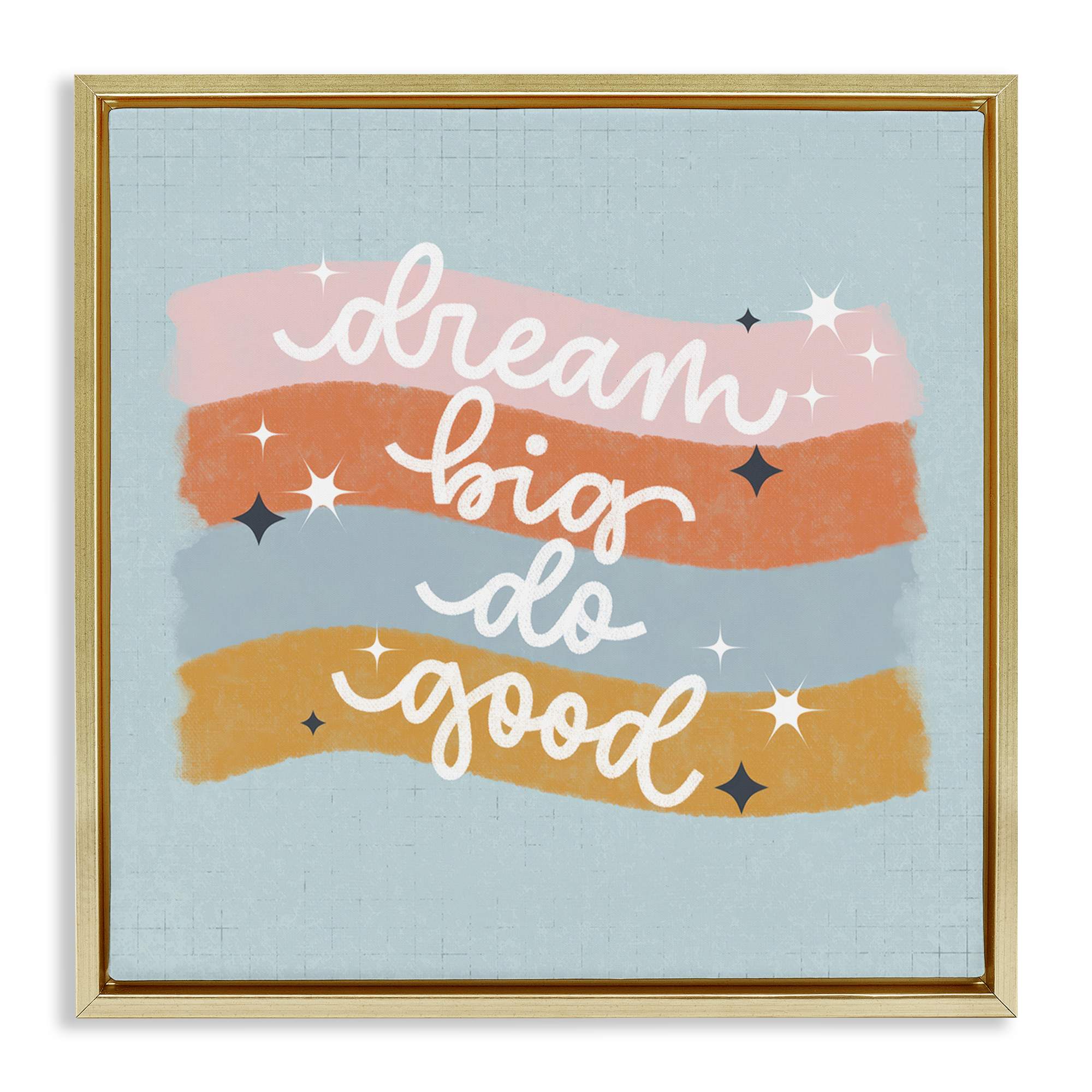 Stupell Industries BT-420-FFG-17X17 Dream Big Do Good Gold Framed Floater Canvas Wall Art By Sarah Hickman 18 x 18