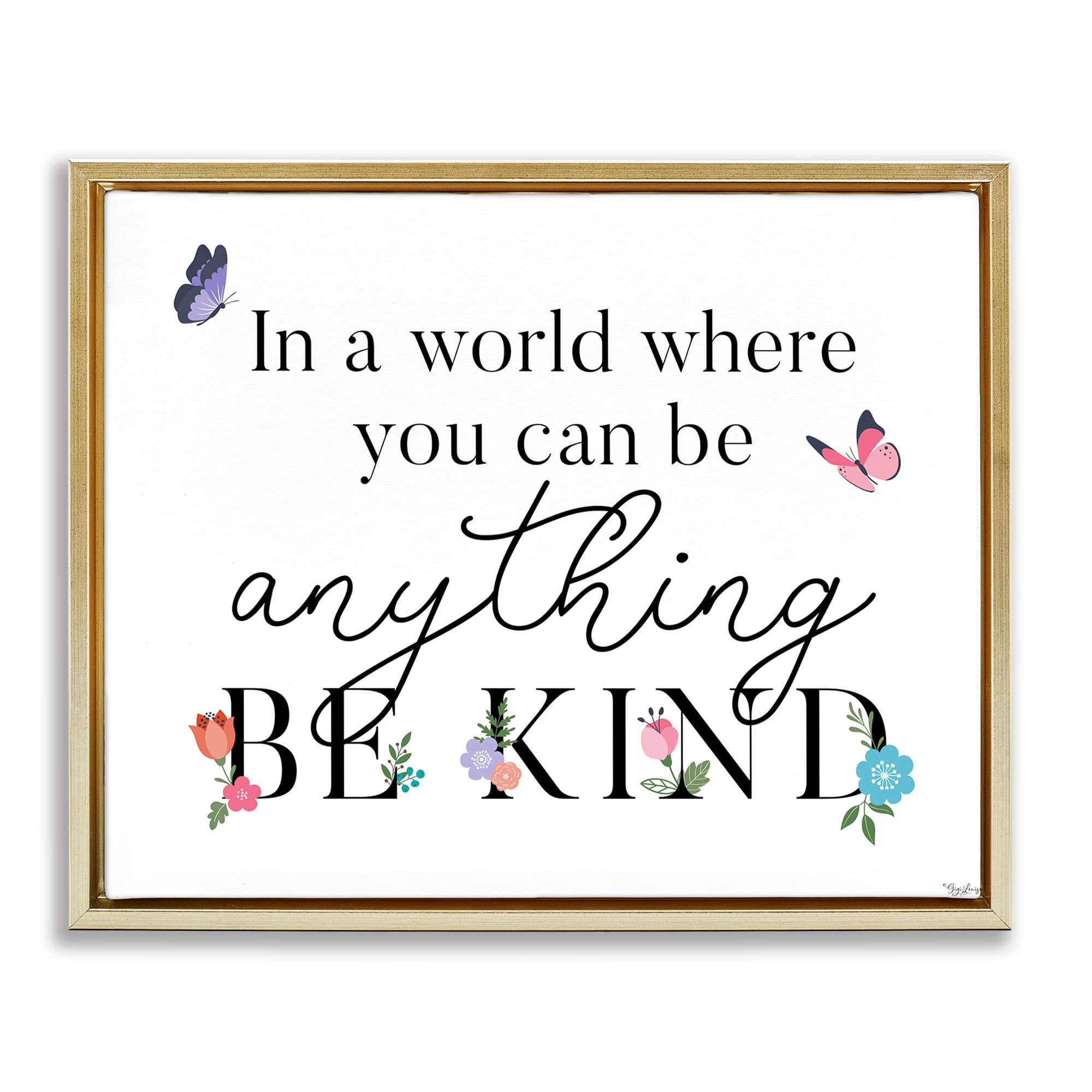 Stupell Industries BS-443-FFG-16X20 Be Anything and Kind Gold Framed Floater Canvas Wall Art By Gigi Louise 21 x 17