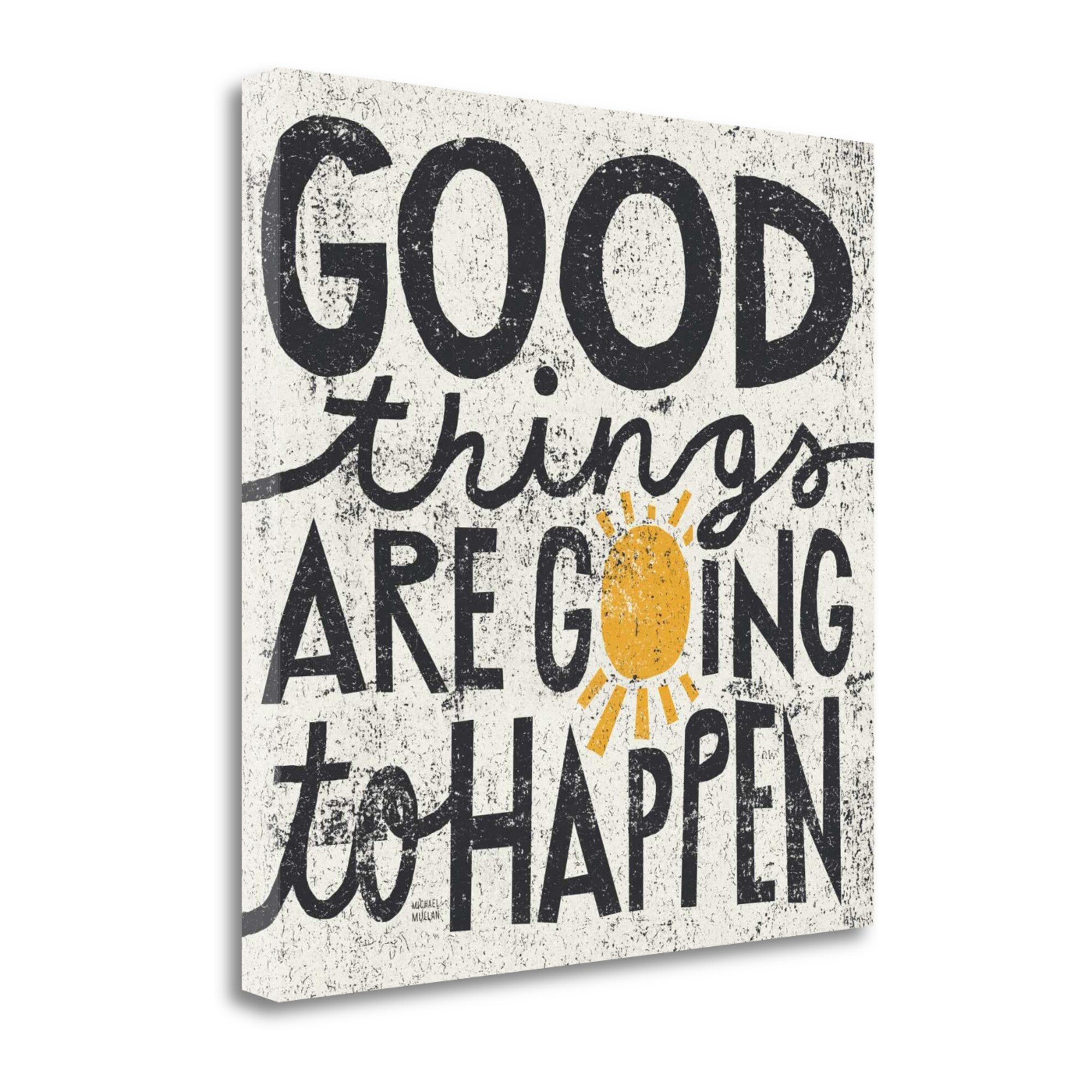 Tangletown Fine Art WA611720-2424C Good Things Are Going To Happen Michael Mullan 24-in H x 24-in W Inspirational Print on Canvas