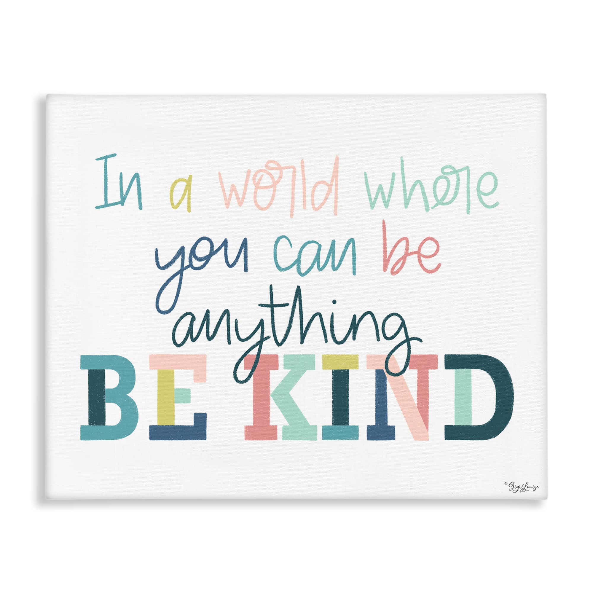 Stupell Industries BS-436-CN-36X48 Be Kind In A World Canvas Wall Art By Gigi Louise 48 x 36