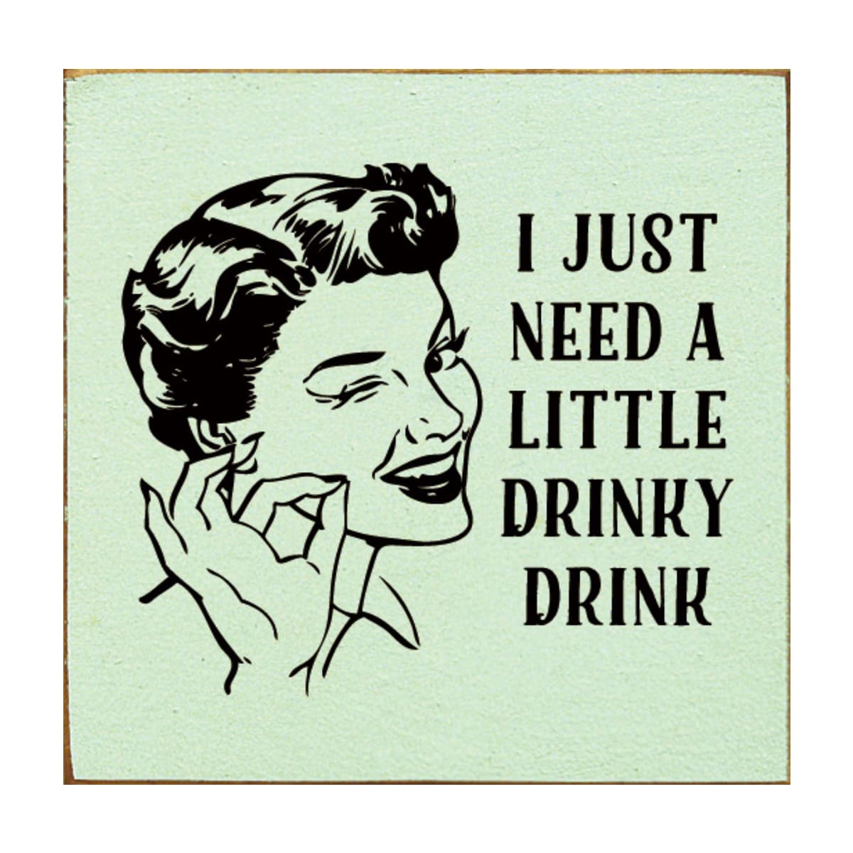Slickblue 7 x 7 inch Pine Wood Funny Drink Quote Sign I Just Need a Little Drinky Drink Farmhouse Bar Decor Multiple Color Options