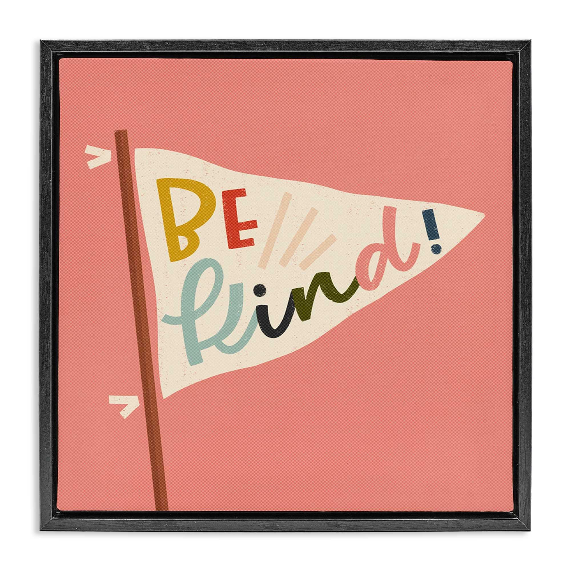 Stupell Industries BT-417-FFB-24X24 Be Kind Phrase on Flag Black Framed Floater Canvas Wall Art By Sarah Hickman 25 x 25