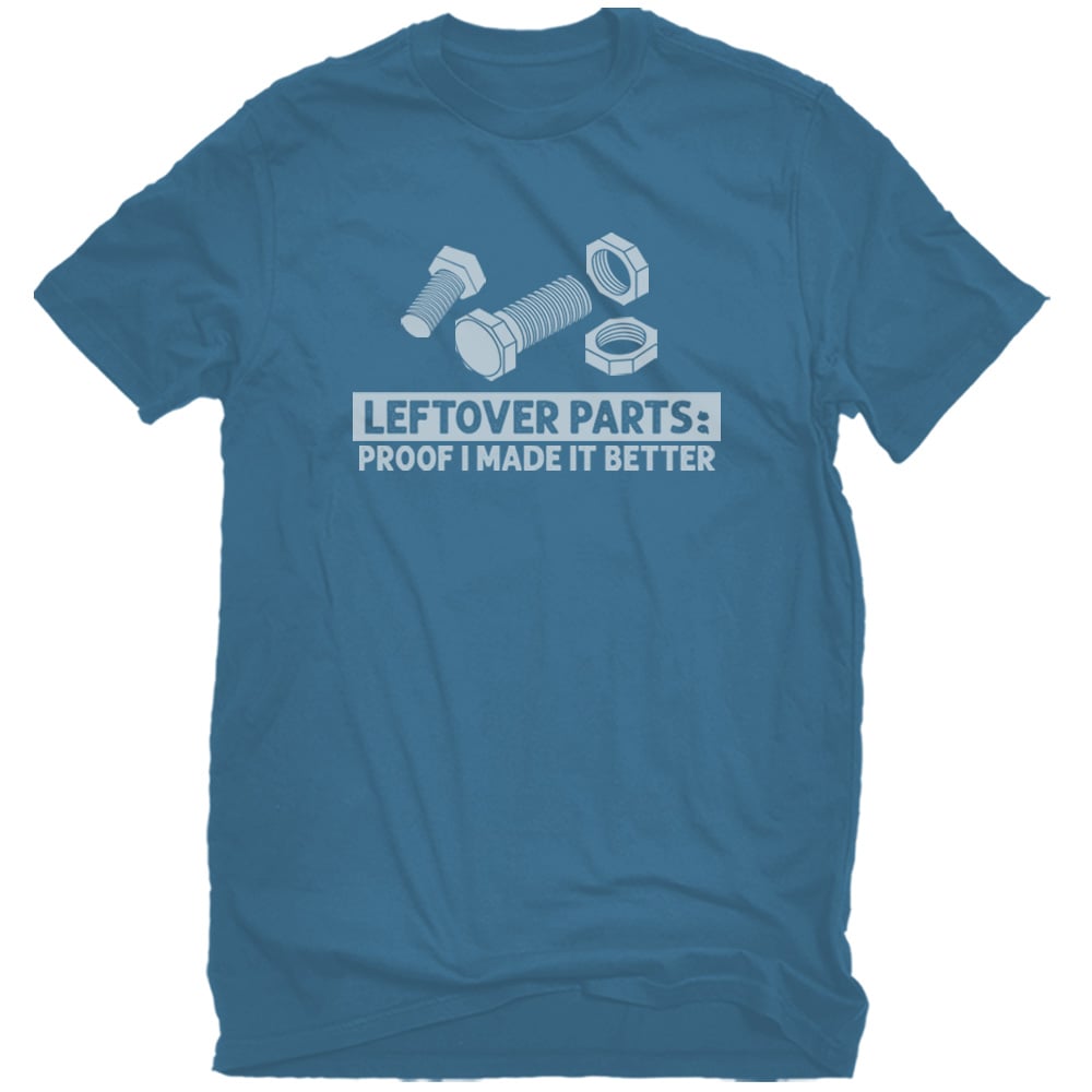Trending Leftover Parts Are Proof You Made It Even Better T Shirt 