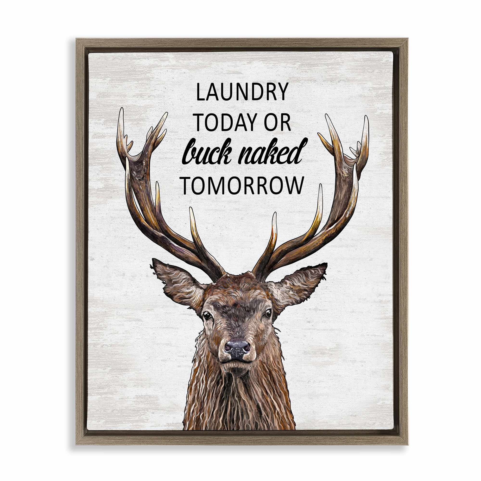Stupell Industries BS-898-FFE-24X30 Buck Naked Tomorrow Funny Laundry Brown Framed Floater Canvas Wall Art By Lettered and Lined 25 x 31