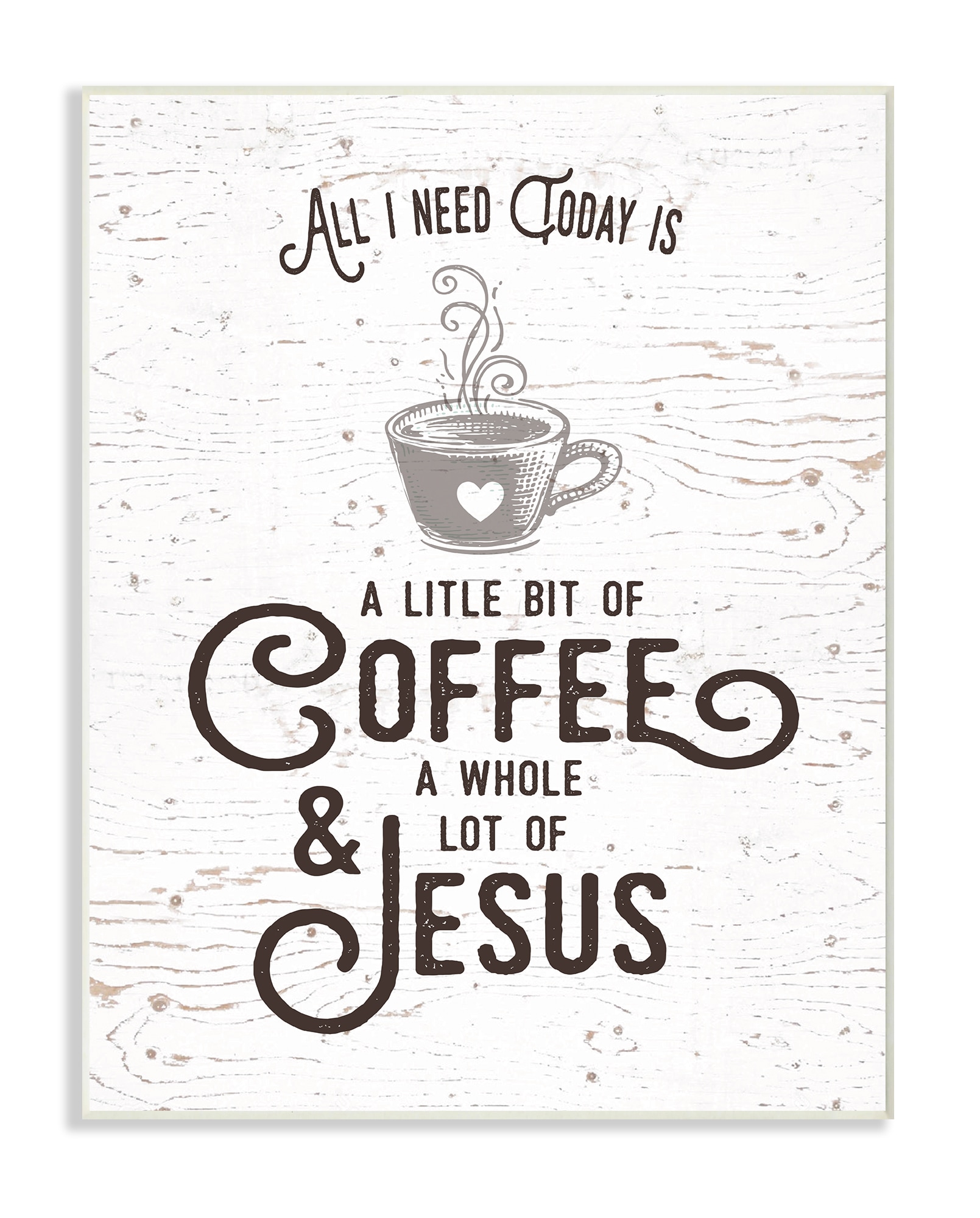 Stupell Industries KWP-1025-WD-10X15 All I Need Today is Coffee and Jesus Lettered and Lined Frameless 15-Inches H x 10-Inches W Kitchen Print