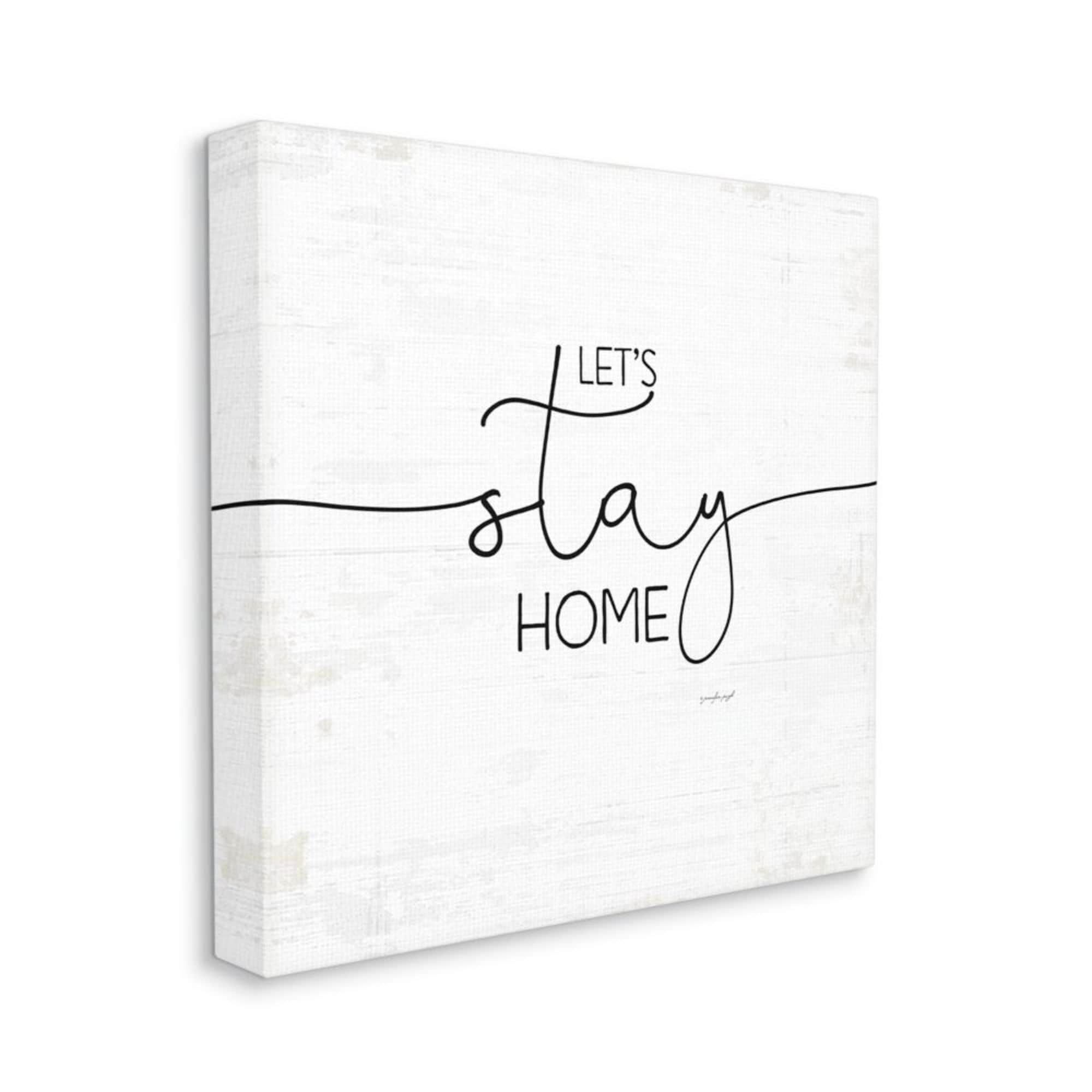 Stupell Industries Charming Distressed Let's Stay Home Family Quote Jennifer Pugh 24-in H x 24-in W Whimsical Print on Canvas in White -  AC-131-CN-24X24