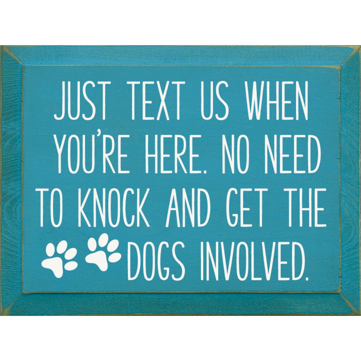 Slickblue 9 x 12 inch Wood Rustic Dog Quote Sign Just Text Us When You are Here No Need to Knock Solid Pine Wall Decor Multiple Color Options