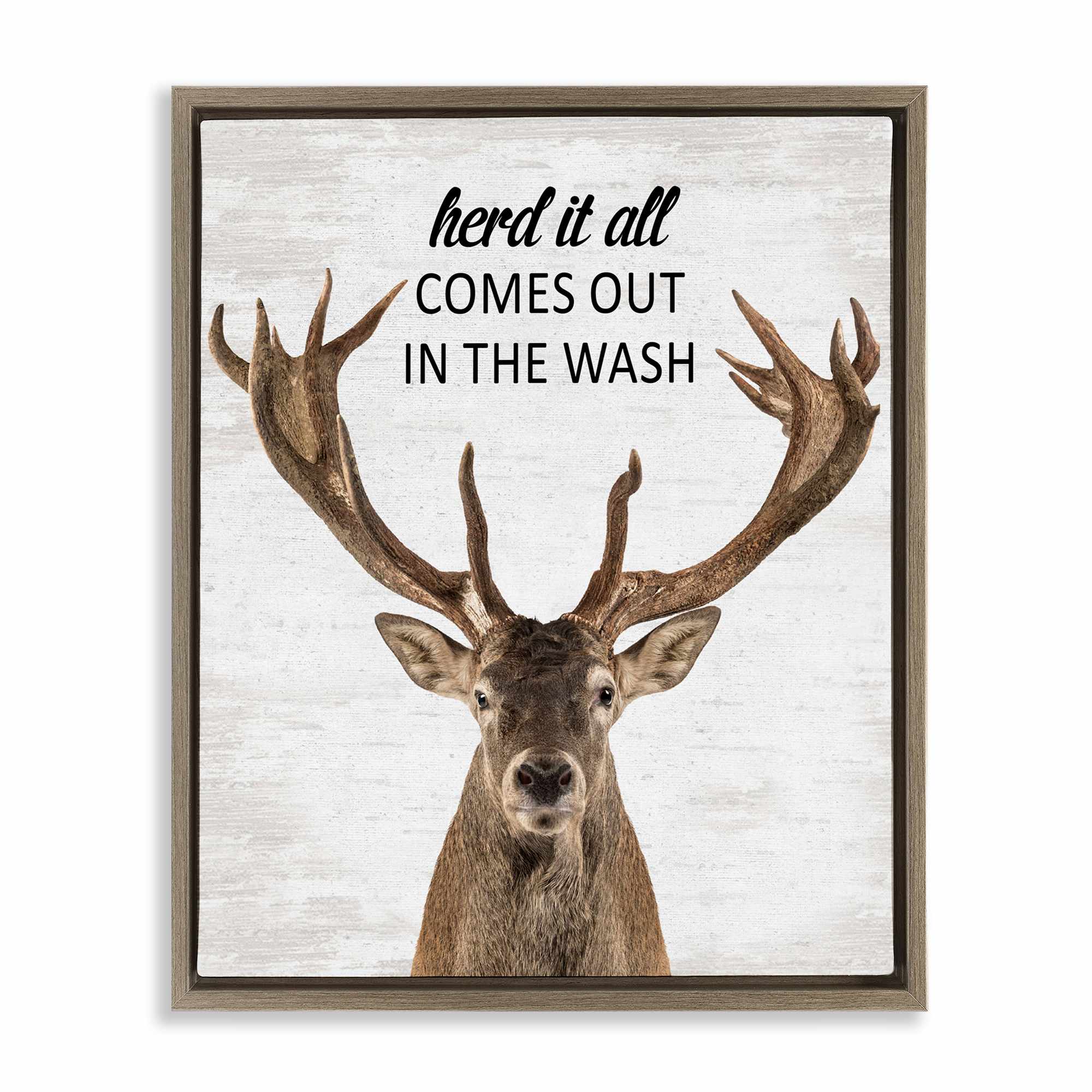 Stupell Industries BS-899-FFE-16X20 Herd It Comes Out In Wash Brown Framed Floater Canvas Wall Art By Lettered and Lined 17 x 21