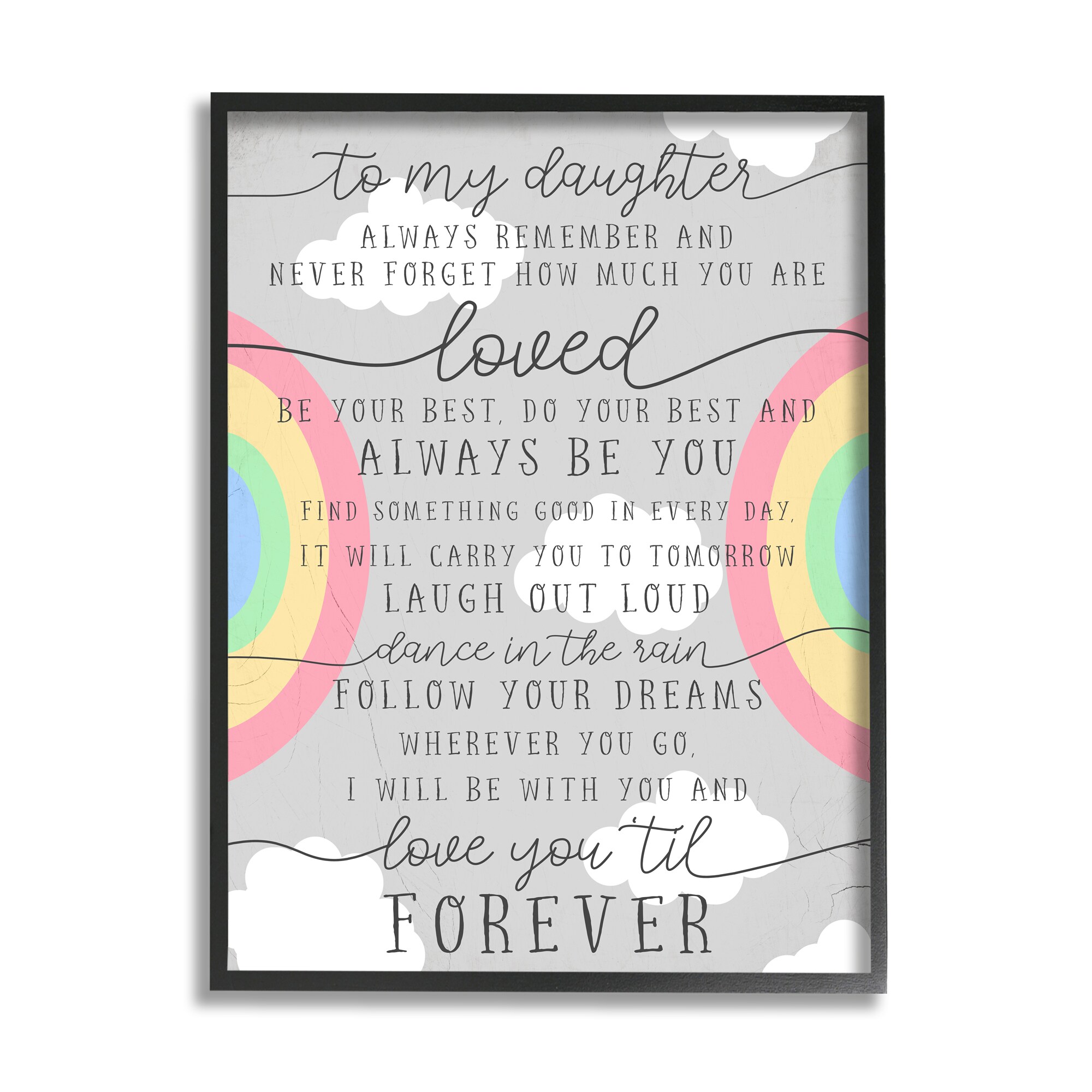 Stupell Industries AI-033-FR-24X30 My Daughter You Are Loved Quote Charming Rainbows Daphne Polselli Black Wood Framed 30-in H x 24-in W Inspirational Canvas Print